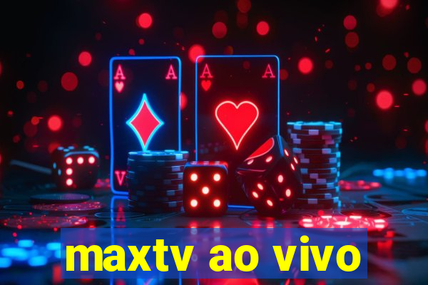 maxtv ao vivo